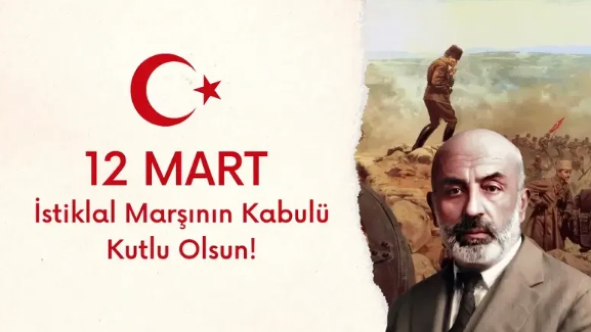 12 Mart İstiklal Marşı’nın Kabulü ve Mehmet Akif ERSOY'u Anma Günü